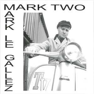 LP Mark Le Gallez: Mark Two LTD | CLR