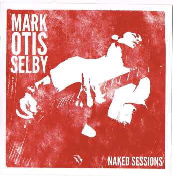 CD Mark Selby: Naked Sessions