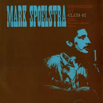 Mark Spoelstra Recorded At Club 47
