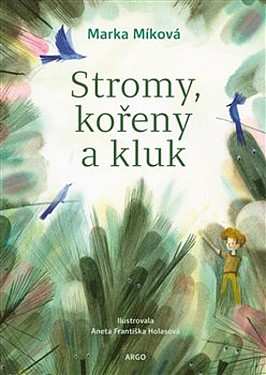CD Marka Míková: Míková: Stromy, Kořeny A Kluk