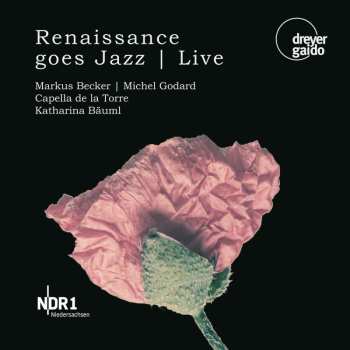 CD Capella De La Torre: Renaissance Goes Jazz | Live