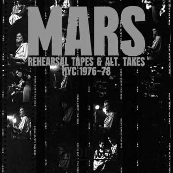 3LP Mars: Rehearsal Tapes And Alt-Takes NYC 1976-1978