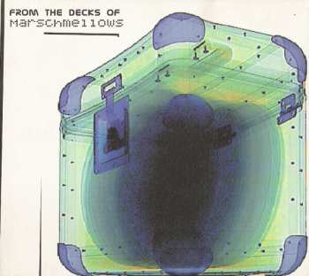 Album Marschmellows: From The Decks Of  Marschmellows