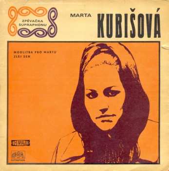 SP Marta Kubišová: Modlitba Pro Martu / Zlej Sen