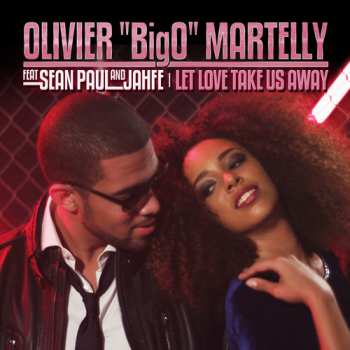 Album Martelly,olivier Bigo / Paul,sean / Jahfe: Let Love Take Us Away