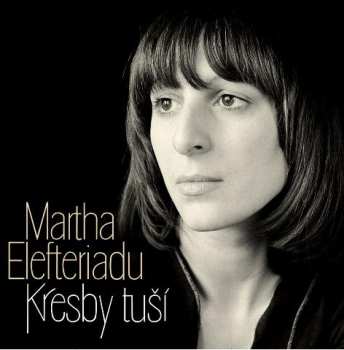 CD Martha Elefteriadu: Kresby Tuší