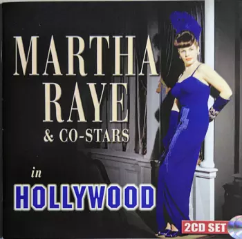 Martha Raye & Co-stars In Hollywood