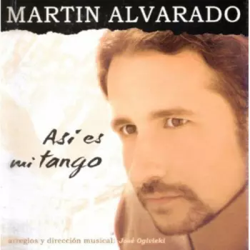 Martin Alvarado: Asi Es Mi Tango
