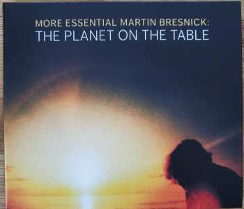 CD Martin Bresnick: More Essential Martin Bresnick: The Planet On The Table