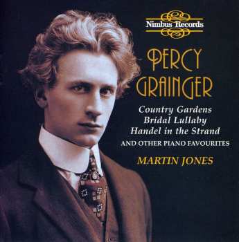 Album Martin Jones: Percy Grainger Country Gardens and other piano favourites
