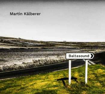 CD Martin Kälberer: Baltasound