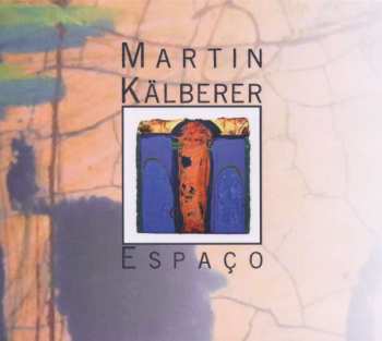 CD Martin Kälberer: Espaco