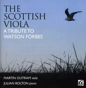 The Scottish Viola - A Tribute To Watson Forbes