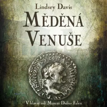 Davis: Měděná Venuše. V Hlavní Roli Marcus Didius Falco