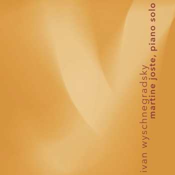 Album Martine Joste: Ivan Wyschnegradsky: Works For Solo Piano
