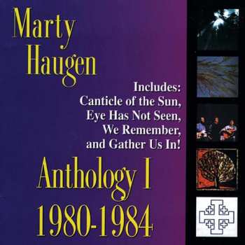 CD Marty Haugen: Anthology I (1980-1984)