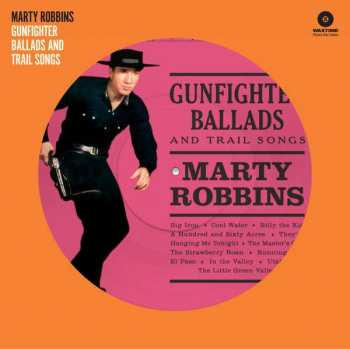 LP Marty Robbins: Gunfighter Ballads And Trail Songs LTD | PIC