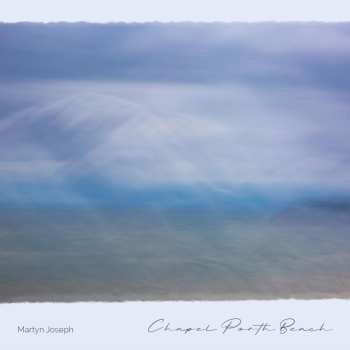 CD Martyn Joseph: Chapel Porth Beach