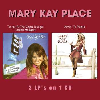 Album Mary Kay Place: Tonite! At The Capri: Lounge Loretta Haggers / Aimin' To Please