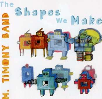Album The Mary Timony Band: The Shapes We Make