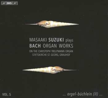 Album Johann Sebastian Bach: Organ Works On The Christoph Treutmann Organ Stiftskirche St. George, Grauhof - Vol. 5 ...Orgelbüchlein (II)...