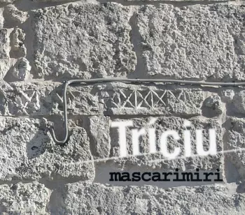 Mascarimirì: Triciu