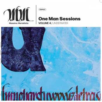 LP Massimo Martellotta: One Man Sessions Volume 4: Underwater