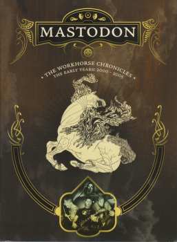 DVD Mastodon: The Workhorse Chronicles (The Early Years: 2000 - 2005)