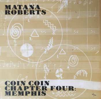 LP Matana Roberts: Coin Coin Chapter Four: Memphis