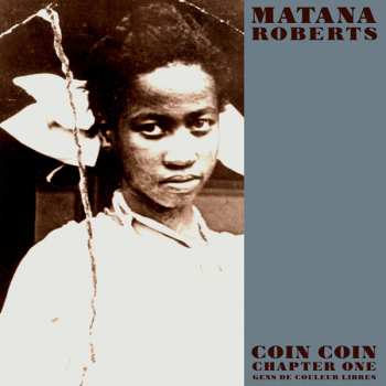 2EP Matana Roberts: Coin Coin Chapter One: Gens De Couleur Libres