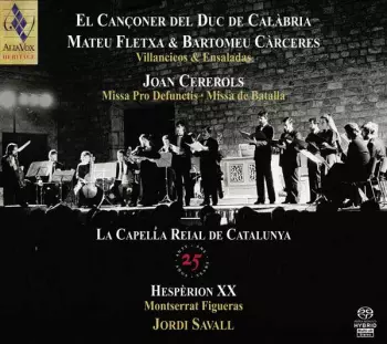 Jordi Savall: El Cançoner Del Duc De Calàbria / Villancicos & Ensaladas / Missa Pro Defunctis · Missa De Batalla