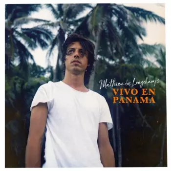 Mathieu Des Longchamps: Vivo En Panamá