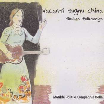 Album Matilde Politi: Vacanti Sugnu China - Sicilian Folk Songs