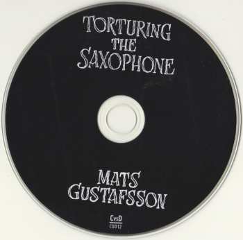 CD Mats Gustafsson: Torturing The Saxophone