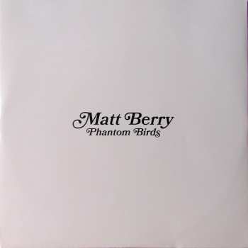 LP Matt Berry: Phantom Birds