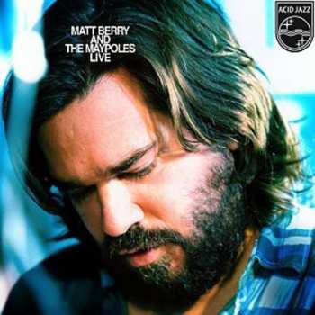 LP Matt Berry: Matt Berry And The Maypoles Live