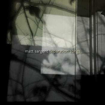 Album Matt Sargent: Separation Songs