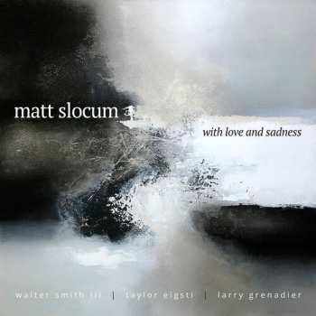 CD Matt Slocum: With Love And Sadness
