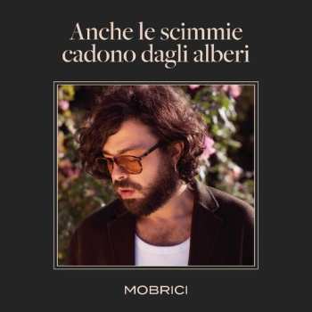 LP Matteo Mobrici: Anche Le Scimmie Cadono Dagli Alberi CLR