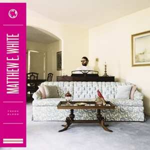 CD Matthew E. White: Fresh Blood