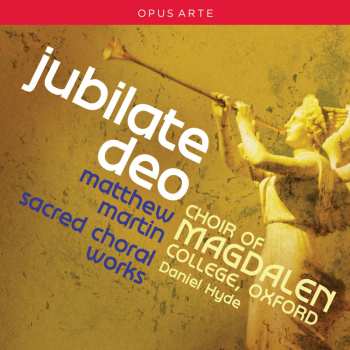 CD Magdalen College Choir Oxford: Jubilate Deo: Sacred Choral Works