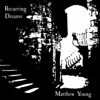 LP Matthew Young: Recurring Dreams