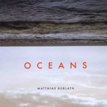 Album Matthias Bublath: Oceans