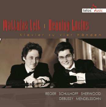 CD Matthias Veit: Klavier Zu Vier Händen (Reger, Schulhoff, Sherwood, Debussy, Mendelssohn)