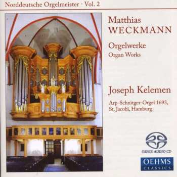 SACD Matthias Weckmann: Orgelwerke = Organ Works