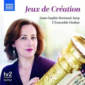 CD Maurice Ravel: Anne-sophie Bertrand - Jeux De Creation