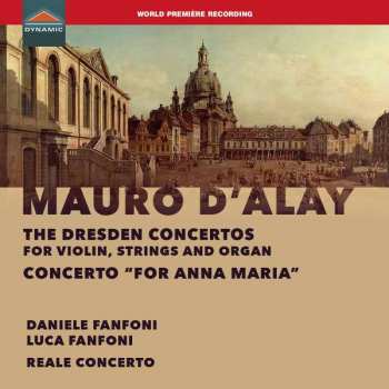 CD Mauro D'alay: Konzerte Für Violine, Streicher & Orgel "dresden Concertos"