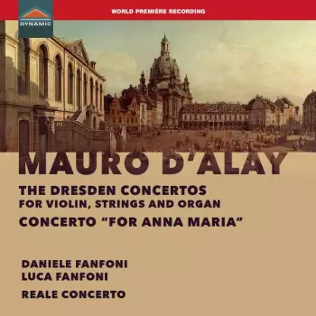 Konzerte Für Violine, Streicher & Orgel "dresden Concertos"