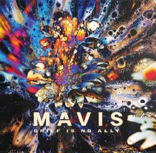 CD MAVIS: Grief Is No Ally