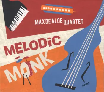 Max De Aloe Quartet: Melodic Monk
